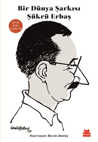 Ein Weltlied von Şükrü Erbaş – Schriften zum 40. Jahrestag