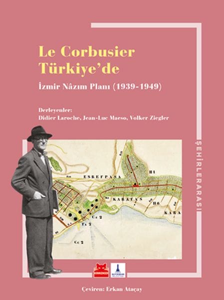 Le Corbusier li Türkiye - Plana Mastera Îzmirê 1939-1949