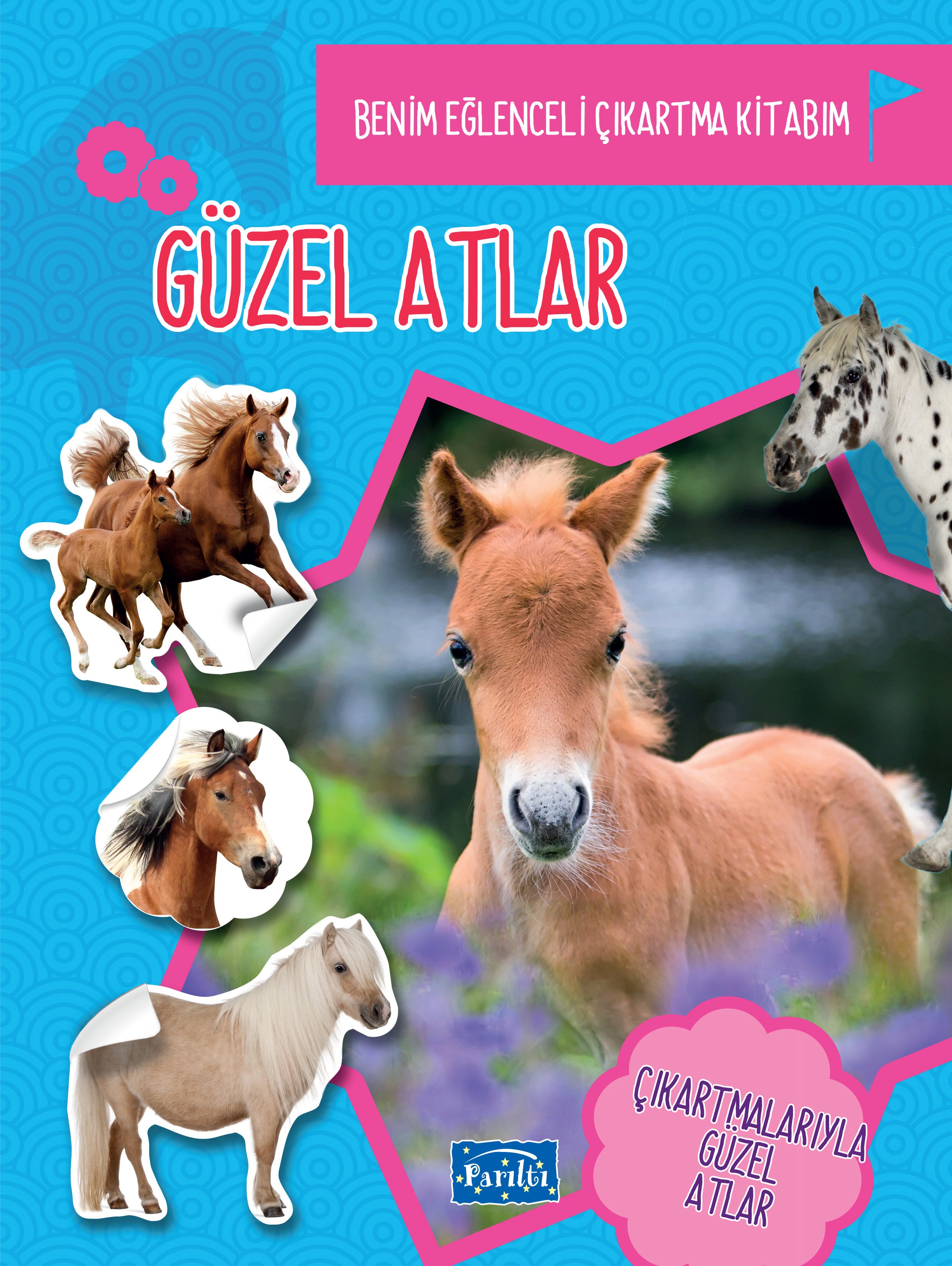 Güzel Atlar - Benim eğlenceli Çıkartma Kitabım