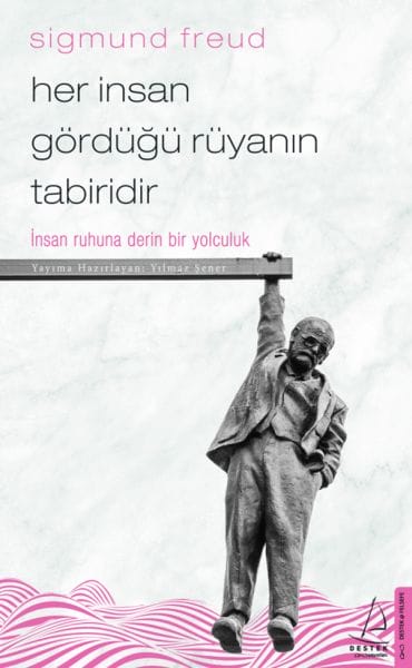 Her İnsan Gördüğü Rüyanın Tabiridir - İnsan Ruhuna Derin Bir Yolculuk
