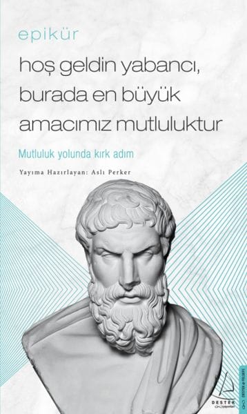 Epicurus - Bi xêr hatî xerîb, li vir armanca me ya herî mezin bextewarî ye