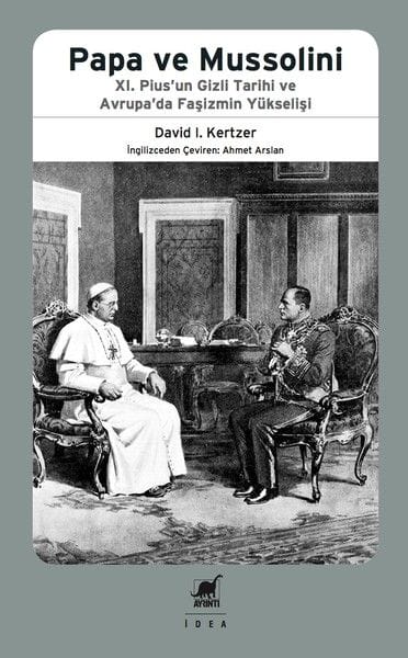 Der Papst und Mussolini – Die geheime Geschichte von Pius XI. und dem Aufstieg des Faschismus in Europa