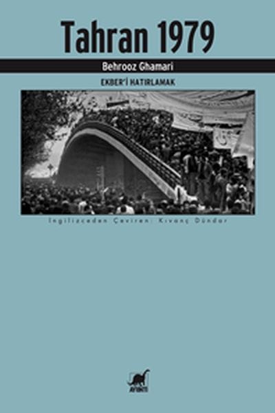Tahran 1979 - Ekberi Hatırlamak