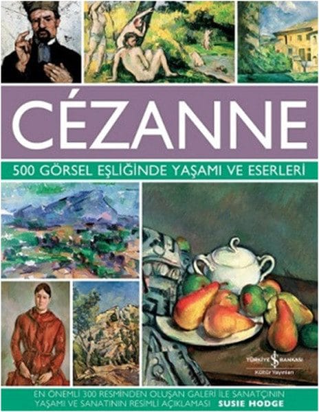 Cézanne – Sein Leben und Werk mit 500 Illustrationen