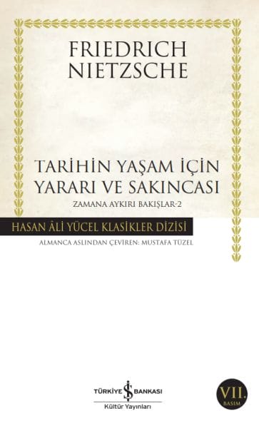 Die Vor- und Nachteile der Geschichte fürs Leben: Unzeitgemäße Perspektiven Teil 2 - Hasan Ali Yücel Classics