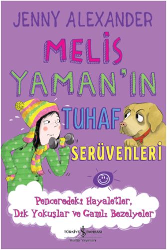 Melis Yaman'ın Tuhaf Serüvenleri - Penceredeki Hayaletler, Dik Yokuşlar ve Gamlı Bezelyeler