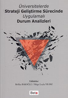 Üniversitelerde Strateji Geliştirme Sürecinde Uygulamalı Durum Analizleri