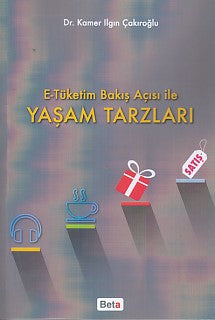 E-Tüketim Bakış Açısı ile Yaşam Tarzları