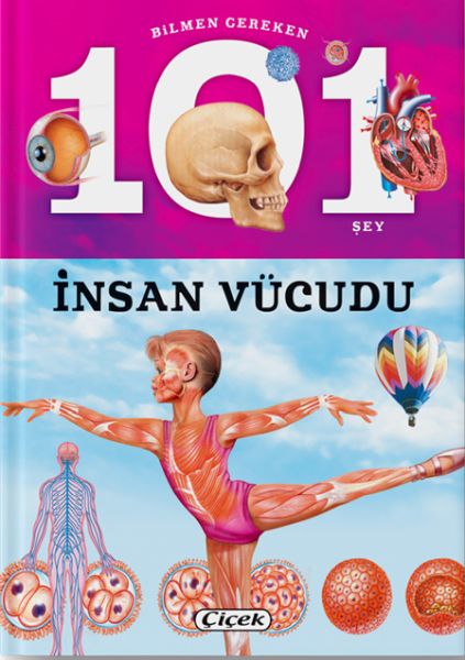 Bilmen Gereken 101 Şey - İnsan Vücudu