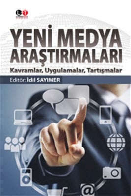 Yeni Medya Araştırmaları  Kavramlar, Uygulamalar, Tartışmalar
