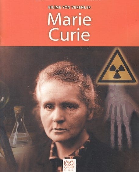 Bilime Yön Verenler - Marie Curie