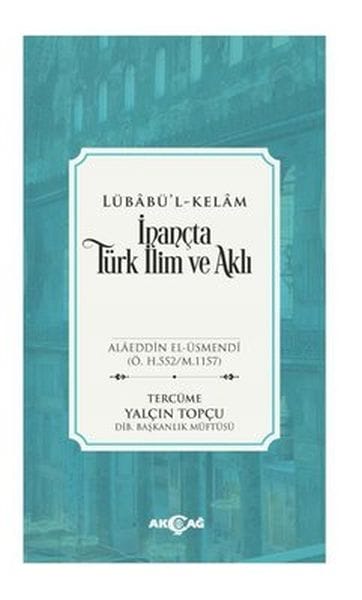 İnançta Türk İlim ve Aklı - Lübabü’l-Kelam