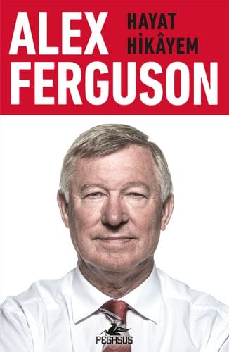 Alex Ferguson: Meine Lebensgeschichte