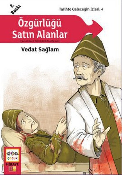 Özgürlüğü Satın Alanlar (Çanakkale'nin Kahramanları) / Tarihte Geleceğin İzleri:4