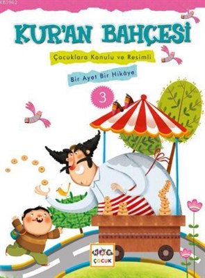 Kur'an Bahçesi 3  Çocuklara Konulu ve Resimli Bir Ayet Bir Hikaye