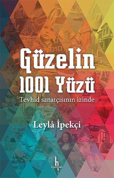 Güzelin 1001 Yüzü  Tevhid Sanatçısının İçinde
