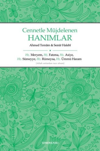 Die Frauen, denen das Paradies versprochen wurde, sind: Maria, Fatima, Asiya, Sumayya, Rumaysa und Umm al-Sham.