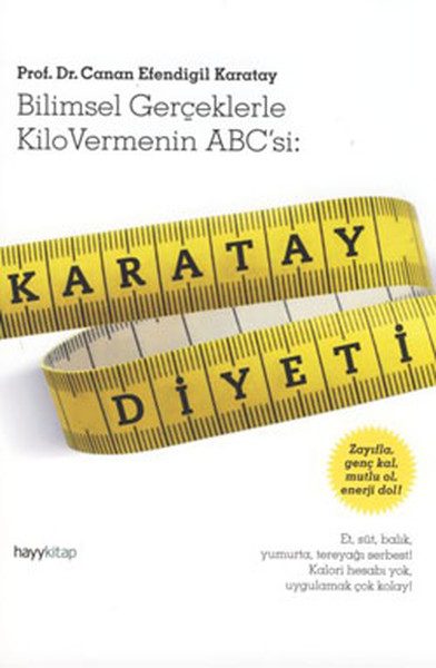 Die Karatay-Diät: Das ABC der Gewichtsabnahme basierend auf wissenschaftlichen Fakten