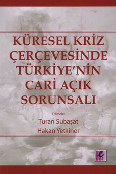 Küresel Kriz Çerçevesinde Türkiye'nin Cari Açık Sorunsalı