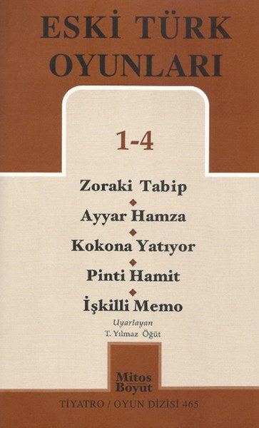 Alte türkische Theaterstücke 1-4 / Der widerwillige Arzt - Ayyar Hamza - Kokona liegt da - Misti Hamit - İşkilli Memo