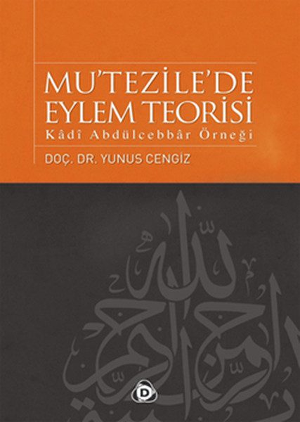 Mu'tezile'de Eylem Teorisi  Kadı Abdülcebbar Örneği