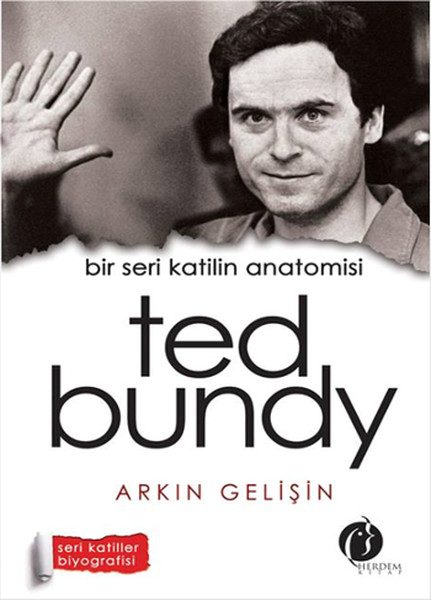 Anatomiya Kujerê Rêziyeyî: Ted Bundy