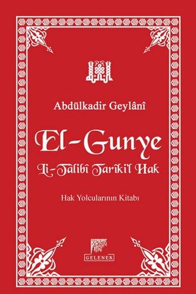 El-Gunye Li-Talibi Tariki'l Hak  Hak Yolcularının Kitabı