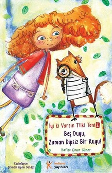 Gott sei Dank gibt es dich, Toni der Fuchs 2 – Die fünf Sinne, Zeit ist ein bodenloser Abgrund!