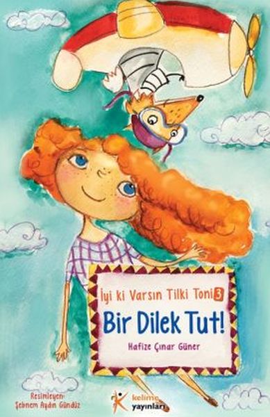 Gott sei Dank gibt es dich, Toni der Fuchs 3 - Wünsch dir was!