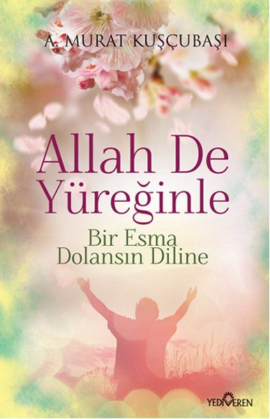 Bi dilê xwe bibêje "Allah".