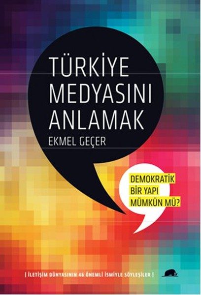 Die türkische Medienlandschaft verstehen: Ist eine demokratische Struktur möglich? Mit 46 prominenten Persönlichkeiten aus der Welt der Kommunikation.