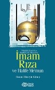 Imam Reza und Kalif Ma'mun: Die Frage des Kronprinzen und der Kampf zwischen dem Imam und dem Kalifen