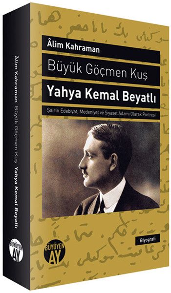 Der große Zugvogel: Yahya Kemal Beyatlı