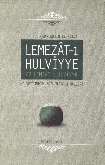 Lemezat-ı Hulviyye / Ez Lemeat-ı Ulviyye: Die süßen Staaten der großen Halveti-Meister (Gebundene Ausgabe)