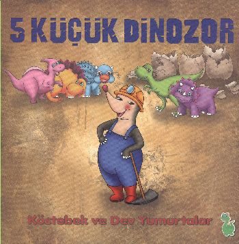 5 kleine Dinosaurier – Der Maulwurf und die Rieseneier