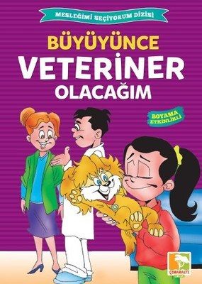 Büyüyünce Veteriner Olacağım / Mesleğimi Seçiyorum Dizisi