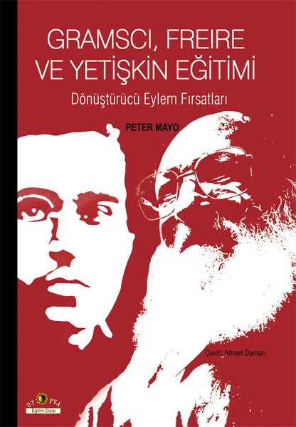 Gramscı, Freire ve Yetişkin Eğitimi  Dönüştürücü Eylem Fırsatları