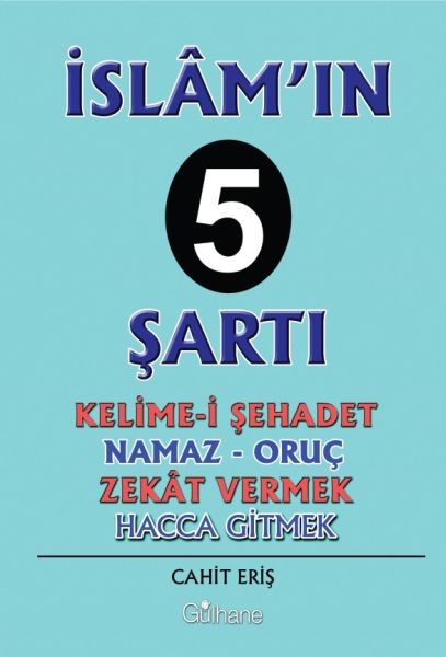 İslam’ın 5 Şartı - Kelime-i Şehadet-Namaz-Oruç-Zekat Vermek-Hacca Gitmek