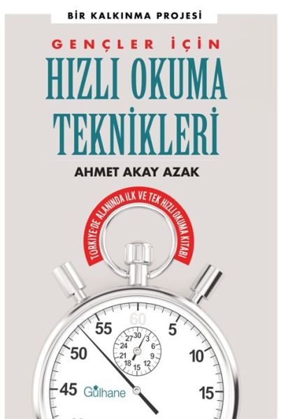 Gençler İçin Hızlı Okuma Teknikleri - Türkiye'de Alanında İlk ve Tek Hızlı Okuma Kitabı