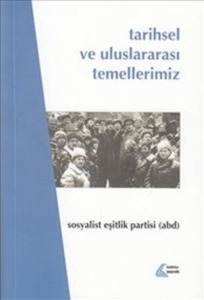Tarihsel ve Uluslararası Temellerimiz - Sosyalist Eşitlik Partisi