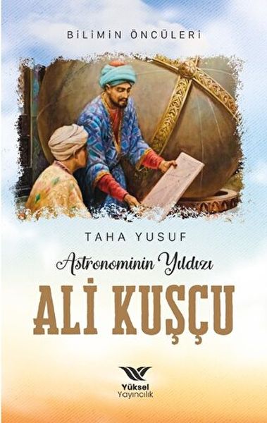 Ali Kuşçu, der Stern der Astronomie