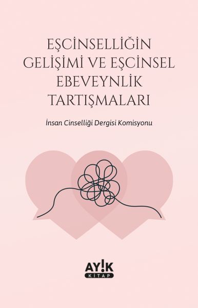 Eşcinselliğin Gelişimi ve Eşcinsel Ebeveynlik Tartışmaları