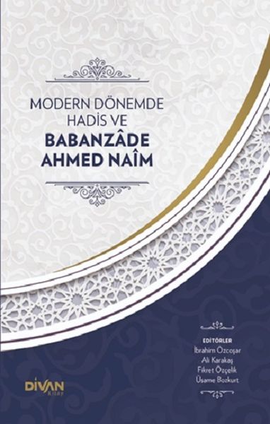 Hadith in der Neuzeit und Babanzade Ahmed Naim (Gebundene Ausgabe)