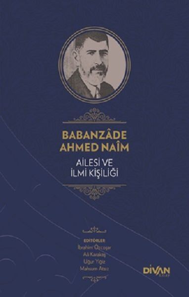 Babanzade Ahmed Naim Ailesi ve İlmi Kişiliği (Ciltli)