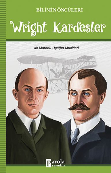 Die Gebrüder Wright – Pioniere der Wissenschaft – Erfinder des ersten motorisierten Flugzeugs