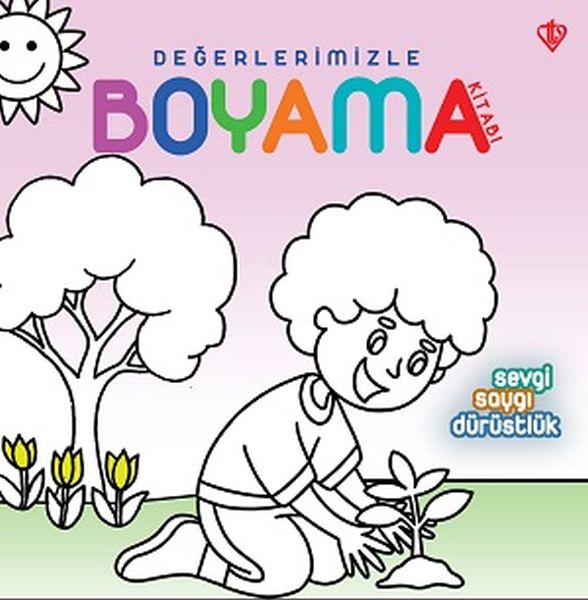 Değerlerimizle Boyama Kitabı Sevgi Saygı Dürüstlük