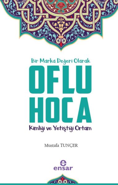 Bir Marka Değeri Olarak Oflu Hoca - Kimliği ve Yetiştiği Ortam