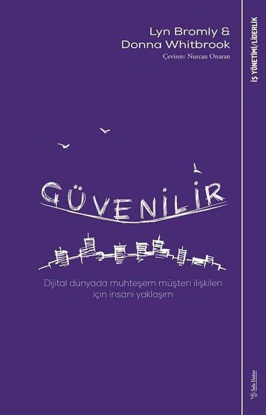 Güvenilir - Dijital Dünyada Muhteşem Müşteri İlişkileri İçin İnsani Yaklaşım