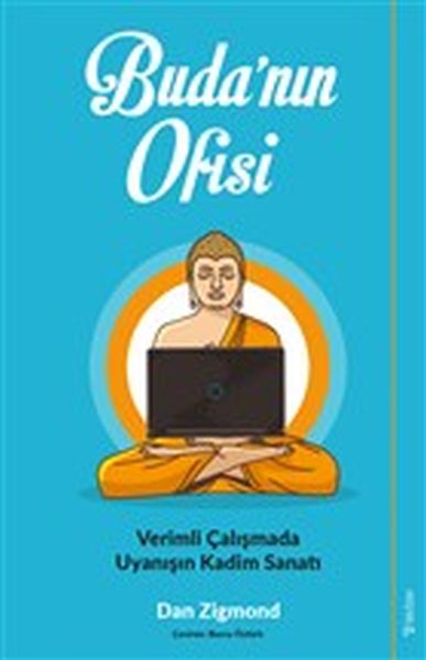 Buddhas Büro – Die alte Kunst, zu produktiver Arbeit zu erwachen