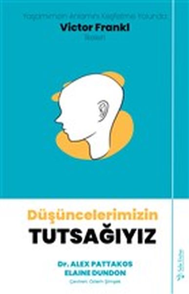 Düşüncelerimizin Tutsağıyız